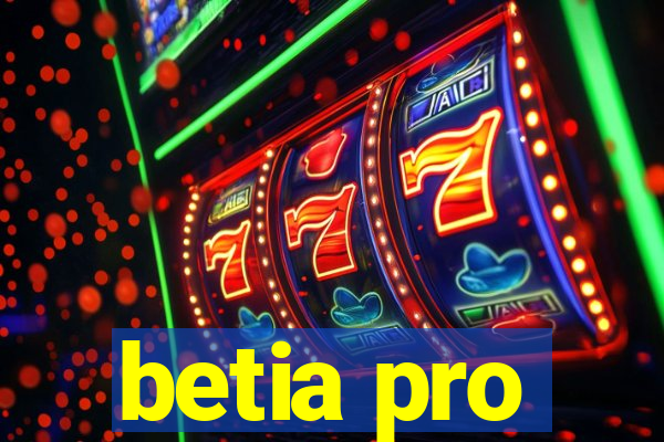 betia pro